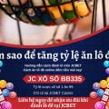 tỷ lệ ăn lô đề trên JCBET