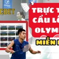 trực tiếp cầu lông Olympic